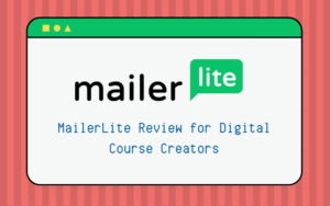 Read more about the article MailerLite Review for Digital Course Creators | Excellent 5 Key Benefits