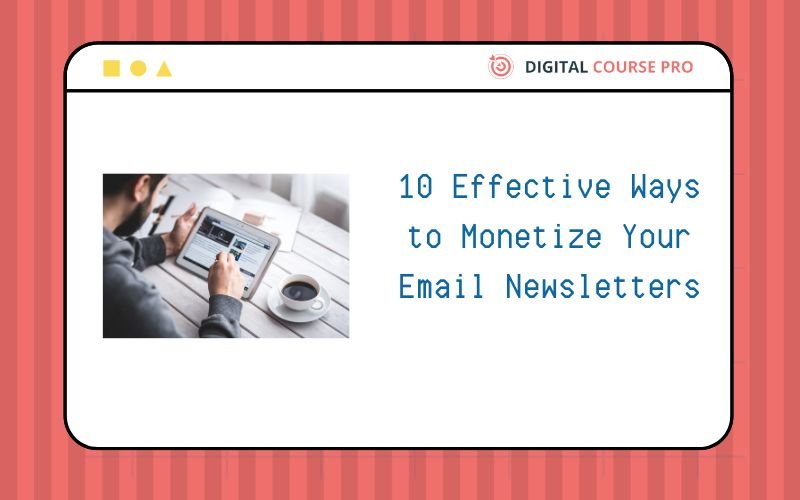 Read more about the article 10 Effective Ways to Monetize Your Email Newsletters