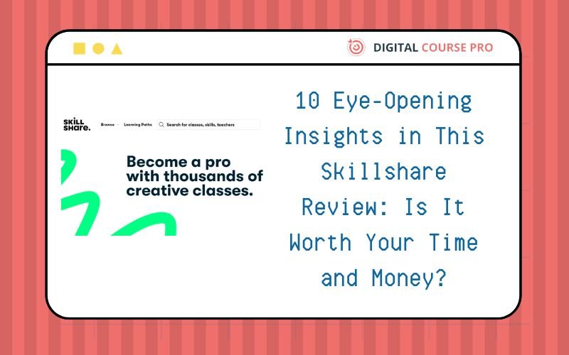 Read more about the article 10 Eye-Opening Insights in This Skillshare Review: Is It Worth Your Time and Money?