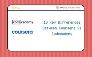 Read more about the article 10 Key Differences Between Coursera vs Codecademy