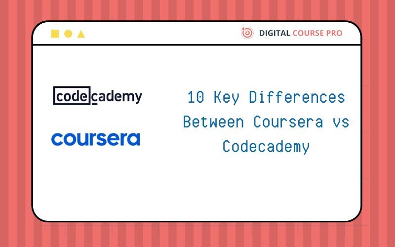 Read more about the article 10 Key Differences Between Coursera vs Codecademy