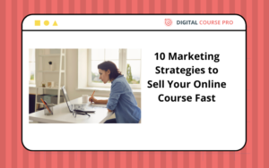 Read more about the article 10 Marketing Strategies to Sell Your Online Course Fast