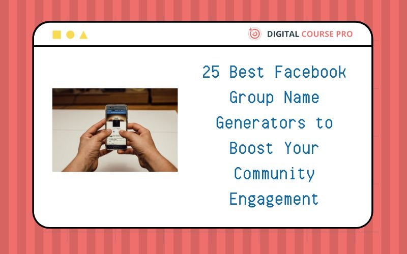 You are currently viewing 25 Best Facebook Group Name Generator Tools to Boost Your Community Engagement