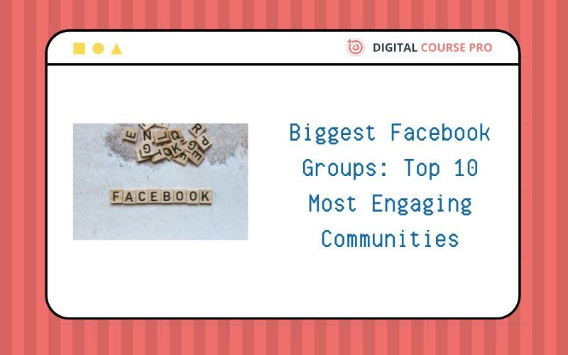 You are currently viewing Biggest Facebook Groups: Top 10 Most Engaging Communities