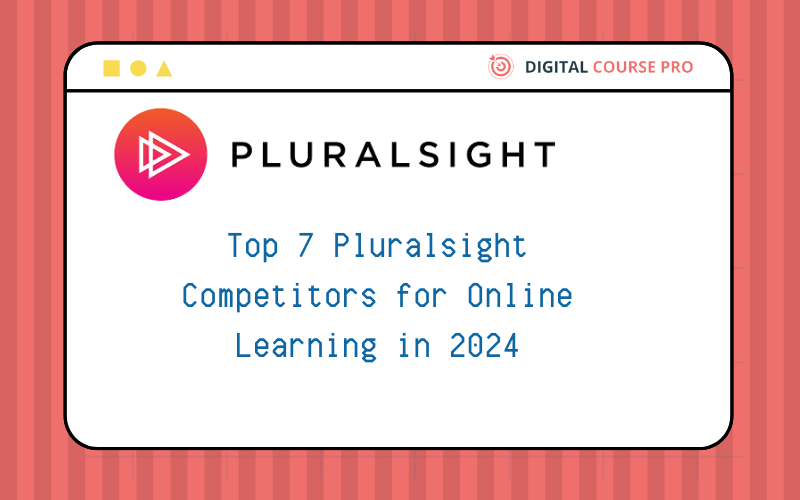 Read more about the article Top 7 Pluralsight Competitors for Online Learning in 2024