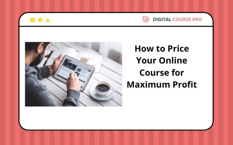 How to Price Your Online Course for Maximum Profit