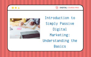 Read more about the article Introduction to Simply Passive Digital Marketing: Understanding the Basics