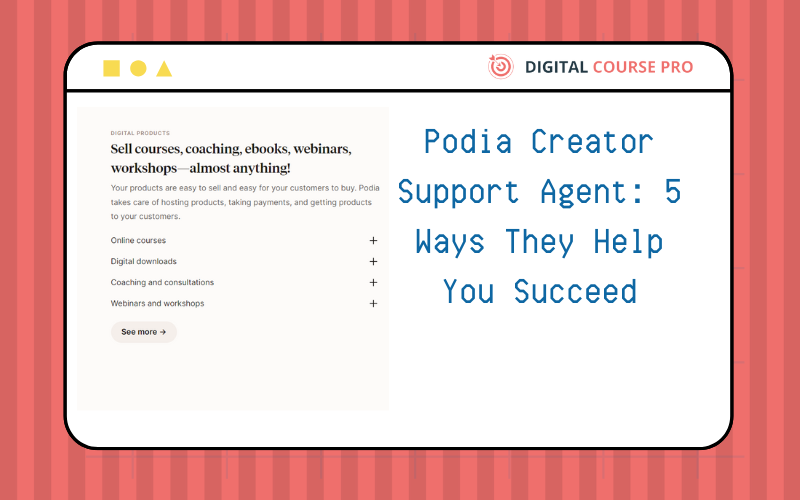 Read more about the article Podia Creator Support Agent: 5 Ways They Help You Succeed