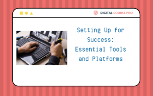 Read more about the article Setting Up for Success: Essential Tools and Platforms