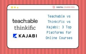 Read more about the article Teachable vs Thinkific vs Kajabi: 3 Top Platforms for Online Courses